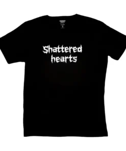 Shattered Hearts (black “ Burn Your Sin Away T-shirt)
